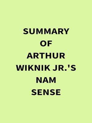 cover image of Summary of Arthur Wiknik Jr.'s Nam Sense